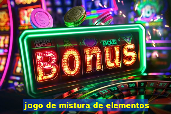 jogo de mistura de elementos